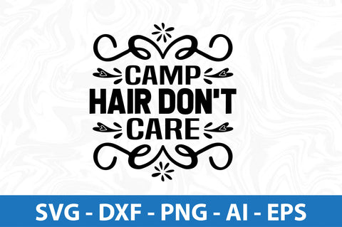 Camp Hair Don't Care svg SVG orpitasn 
