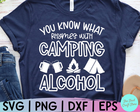 Camp Life Svg, You Know What Rhymes With Camping Alcohol, Camping Svg, RV Svg, Campfire Svg SVG She Shed Craft Store 