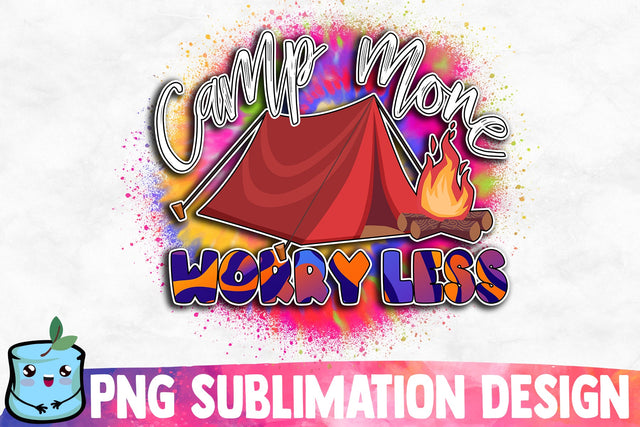 Camp More Worry Less Sublimation Design Sublimation MintyMarshmallows 