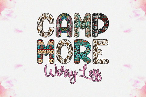 Camp More Worry Less Sublimation Sublimation Jagonath Roy 
