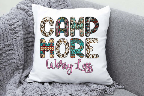 Camp More Worry Less Sublimation Sublimation Jagonath Roy 