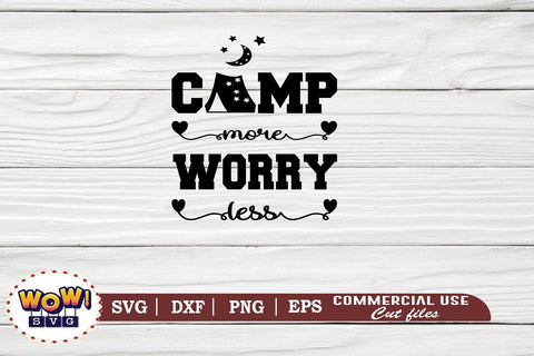 Camp more worry less svg, Camping svg, RV svg, Dxf, Png SVG Wowsvgstudio 