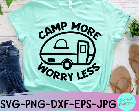 Camp More Worry Less SVG Cut File - Camping Shirt Svg SVG She Shed Craft Store 