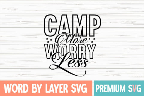 Camp More Worry Less SVG Design SVG Blessedprint 
