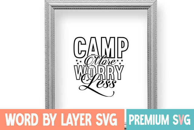 Camp More Worry Less SVG Design SVG Blessedprint 