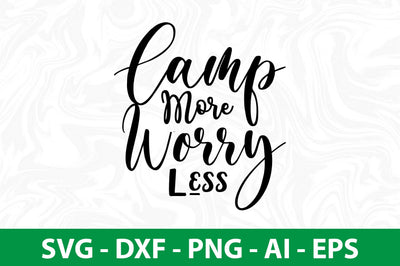 Camp More Worry Less svg SVG nirmal108roy 