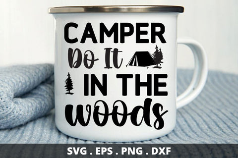 Camper do it in the woods SVG Designangry 