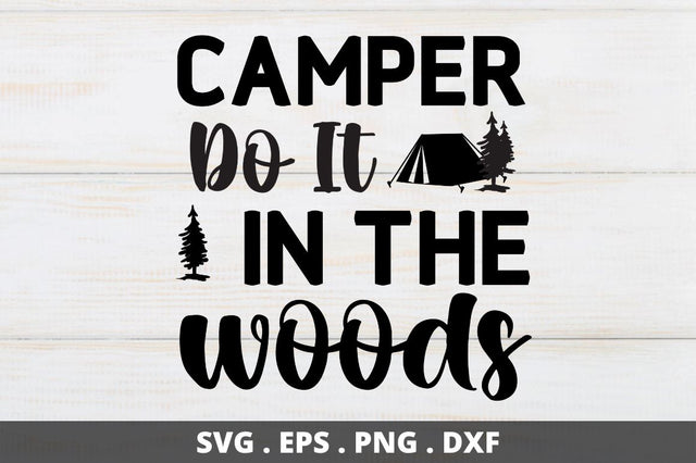 Camper do it in the woods SVG Designangry 