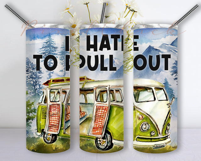 Camper I Hate To Pull Out Tumbler Wrap 20oz Skinny Tumbler, Tumbler Sublimation, Camping Tumbler Design, Tumbler PNG, Digital Download Sublimation PixelChick 