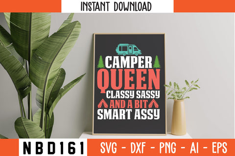 camper queen classy sassy and a bit smart assy T-Shirt Design SVG Nbd161 