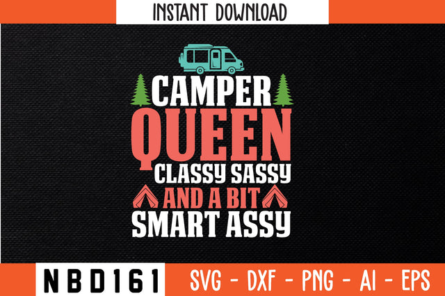 camper queen classy sassy and a bit smart assy T-Shirt Design SVG Nbd161 