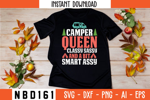 camper queen classy sassy and a bit smart assy T-Shirt Design SVG Nbd161 