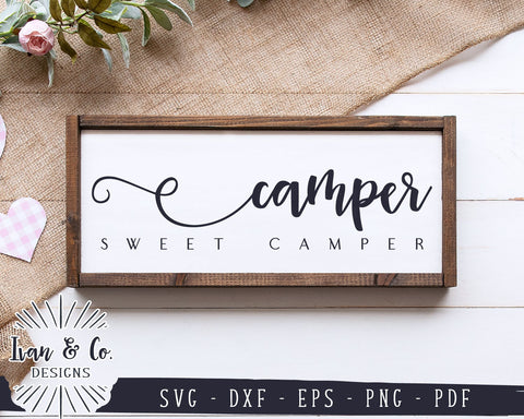Camper Sweet Camper SVG Files | Camping Svg | Outdoors Svg | Summer Svg | Farmhouse Svg | Commercial Use | Digital Cut Files (1131025052) SVG Ivan & Co. Designs 