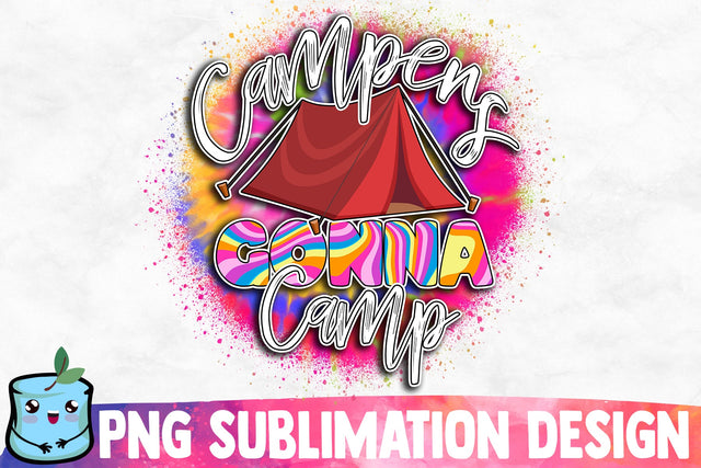 Campers Gonna Camp Sublimation Design Sublimation MintyMarshmallows 