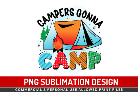 Campers gonna camp Sublimation PNG Sublimation Regulrcrative 