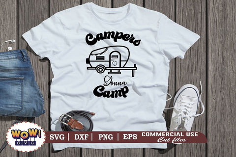 Campers gonna camp svg, Camping svg, RV svg, Png, Dxf SVG Wowsvgstudio 