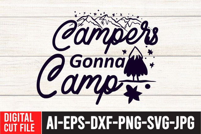 Campers Gonna Camp SVG Cut File SVG BlackCatsMedia 