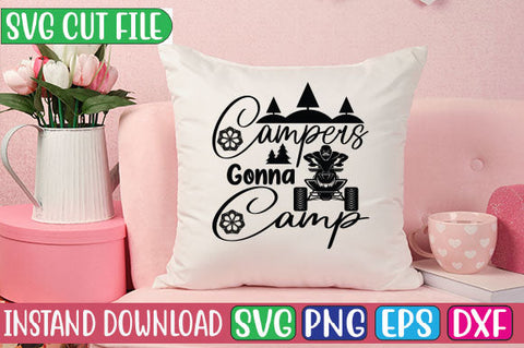 Campers Gonna Camp SVG Cut File SVGs, Quotes and Sayings, Food & Drink, Holiday,On Sale, SVG Studio Innate 