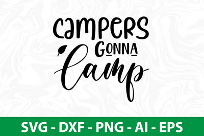 Campers Gonna Camp svg SVG nirmal108roy 