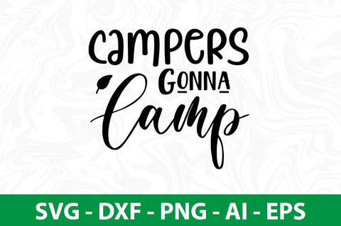 Campers Gonna Camp svg SVG nirmal108roy 