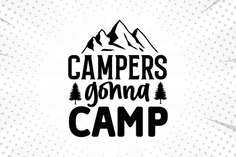 Campers gonna camp SVG SVG Regulrcrative 