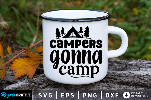 Campers gonna camp SVG SVG Regulrcrative 