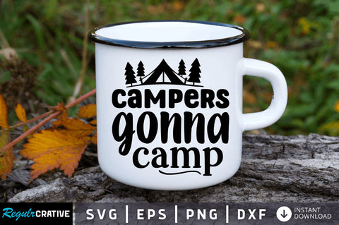 Campers gonna camp SVG SVG Regulrcrative 