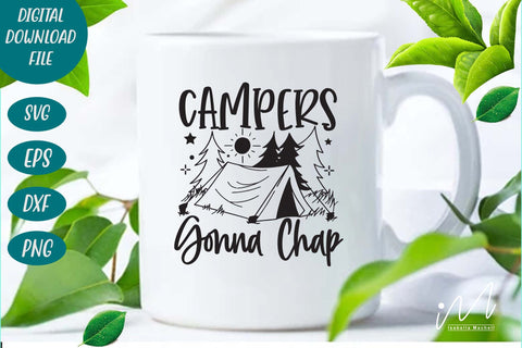Campers gonna chap svg, Happy camping t shirt, outdoer adventure, camp svg SVG Isabella Machell 