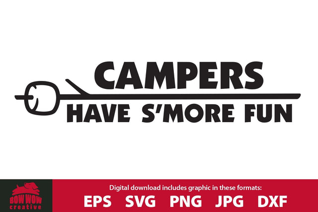 Campers Have S'More Fun - Funny Camping SVG Cutting File SVG Bow Wow Creative 