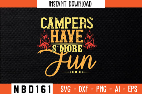 campers have s`more fun T-Shirt Design SVG Nbd161 
