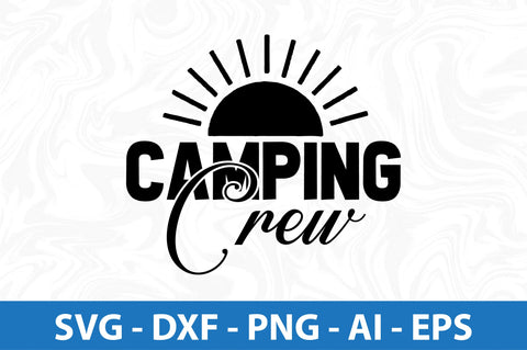 Camping Crew svg SVG orpitasn 