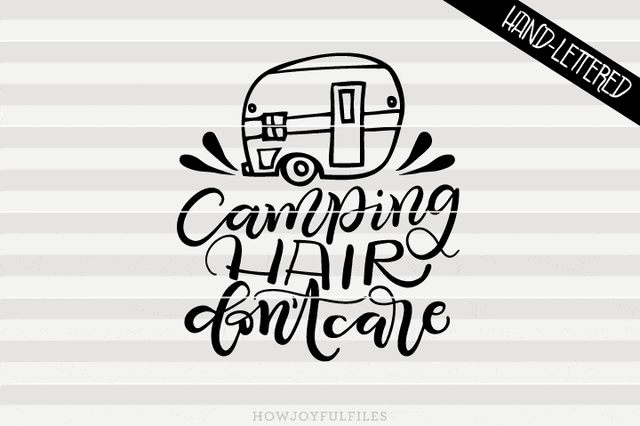 Camping hair don't care - Camper | SVG PNG PDF and DXF files SVG HowJoyful