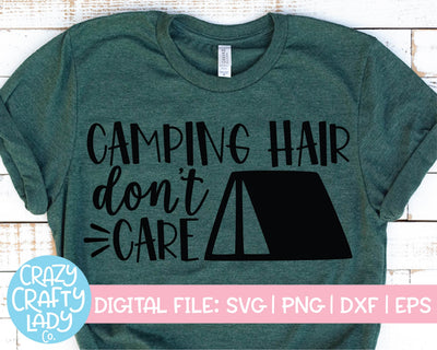 Camping Hair, Don't Care | Funny Summer Quote SVG Cut File SVG Crazy Crafty Lady Co. 