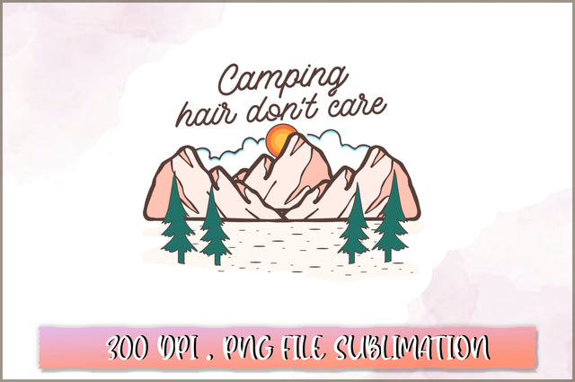 Camping hair don't care Sublimation SVG Shetara Begum 