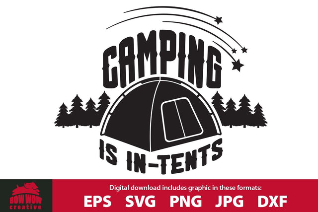 Camping is In-Tents - Camping Quote Cutting File SVG Bow Wow Creative 