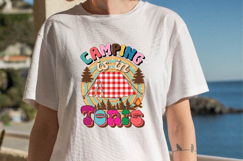 Camping is in Tents Sublimation SVGArt 