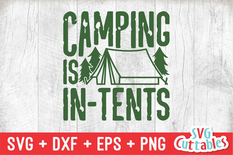 Camping Is In Tents svg - Camping SVG - Shirt Design - Cut File - svg - dxf - eps - png - Silhouette - Cricut SVG Svg Cuttables 