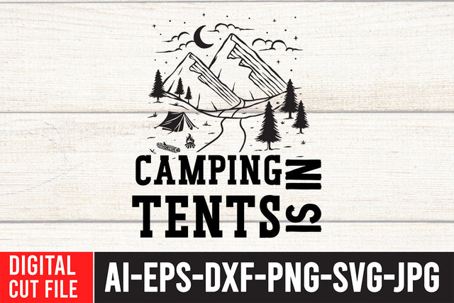 Camping is in Tents SVG Cut File SVG BlackCatsMedia 