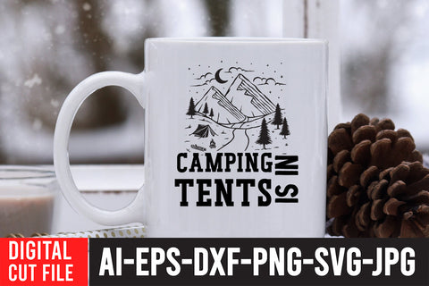 Camping is in Tents SVG Cut File SVG BlackCatsMedia 