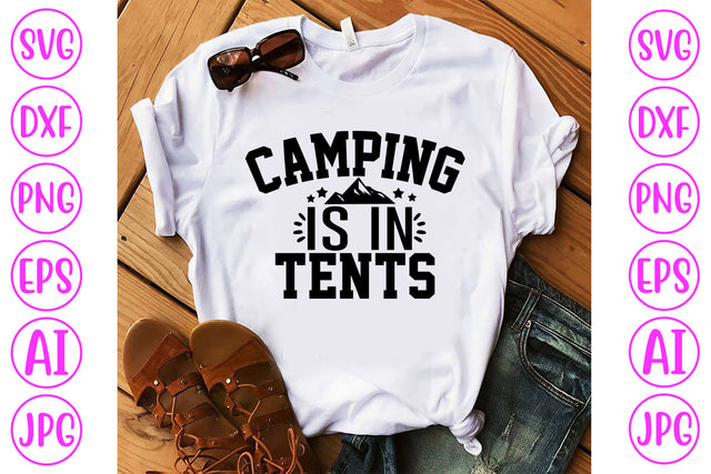 Camping Is In Tents SVG Cut File SVG Syaman 
