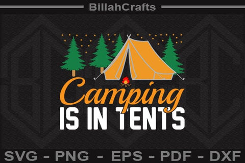 Camping Is In Tents SVG File SVG BillahCrafts 