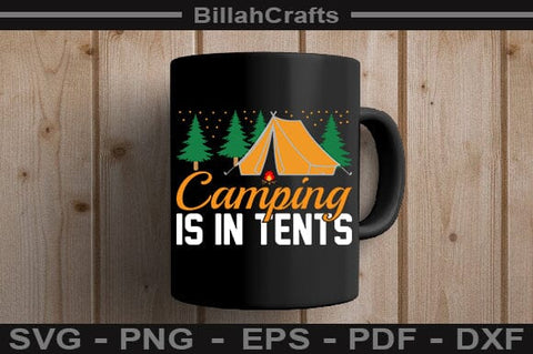 Camping Is In Tents SVG File SVG BillahCrafts 