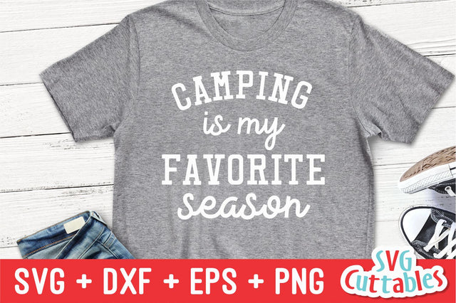 Camping Is My Favorite Season Svg Cuttables 