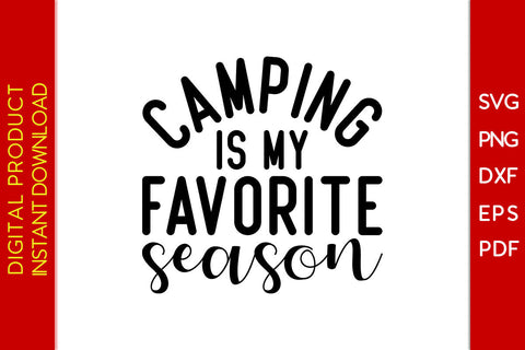 Camping Is My Favorite Season SVG PNG PDF Cut File SVG Creativedesigntee 