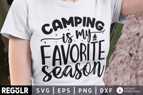 Camping is my favorite season SVG SVG Regulrcrative 