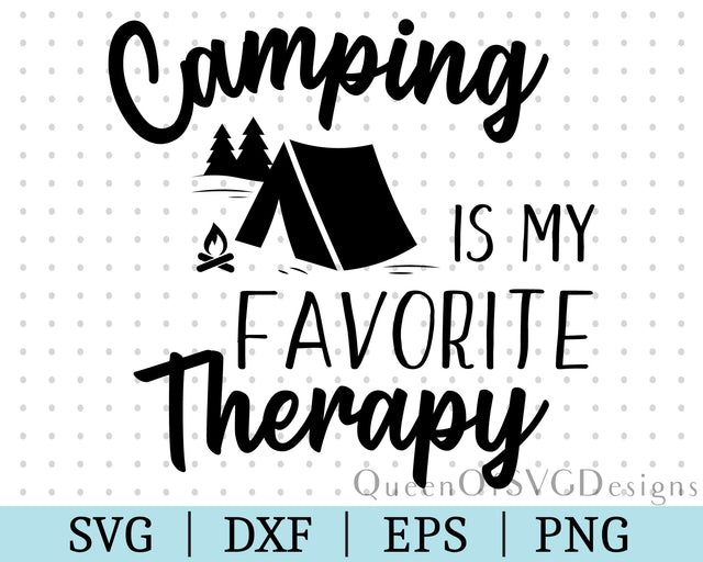 Camping is my Favorite Therapy SVG DXF EPS PNG SVG QueenOfSVGDesigns 