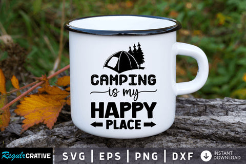 Camping is my happy place SVG SVG Regulrcrative 