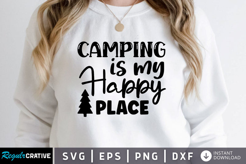 Camping is my happy place SVG SVG Regulrcrative 