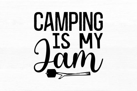 Camping is my jam SVG SVG Regulrcrative 