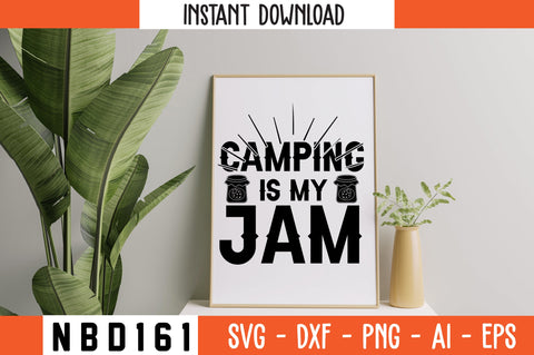 CAMPING IS MY JAM T-Shirt Design SVG Nbd161 